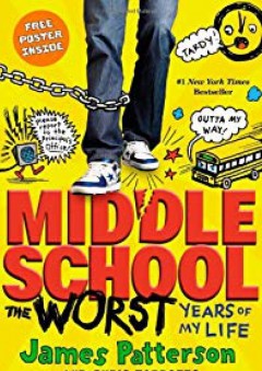 Middle School, The Worst Years of My Life - James Patterson