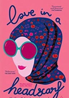 Love in a Headscarf - Shelina Zahara Janmohamed