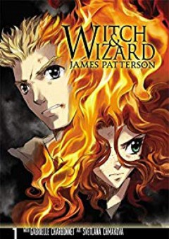 Witch & Wizard: The Manga, Vol. 1 - James Patterson