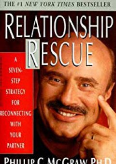 Relationship Rescue: A Seven-Step Strategy for Reconnecting with Your Partner - ph.d., Phillip C. Mcgraw