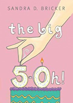 The Big 5-OH! - Sandra D. Bricker