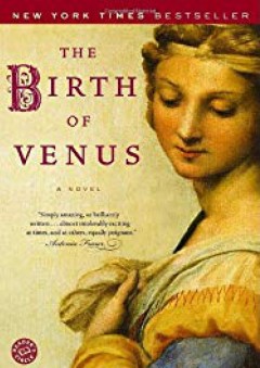 The Birth of Venus: A Novel - Sarah Dunant