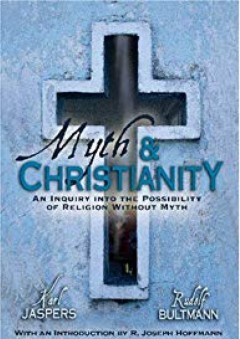 Myth & Christianity: An Inquiry Into The Possibility Of Religion Without Myth - Rudolf Bultmann