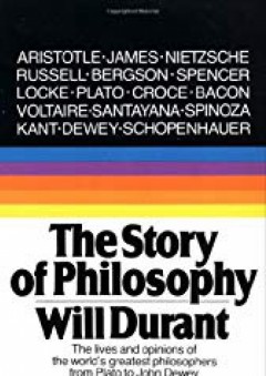 The Story of Philosophy: The Lives and Opinions of the World's Greatest Philosophers - Will Durant