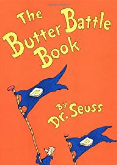 The Butter Battle Book: (New York Times Notable Book of the Year) (Classic Seuss) - Theodor Seuss Geisel