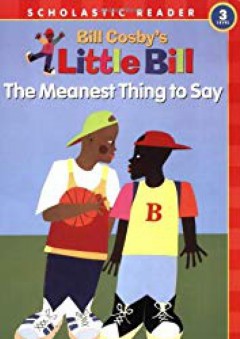 The Meanest Thing To Say: A Little Bill Book for Beginning Readers, Level 3 (Oprah's Book Club)