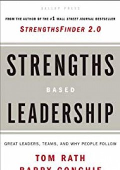 Strengths Based Leadership: Great Leaders, Teams, and Why People Follow - Tom Rath