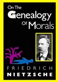 On the Genealogy of Morals by Nietzsche - فريدريش نيتشه (Friedrich Nietzsche)