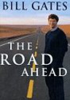 The Road Ahead - Bill Gates