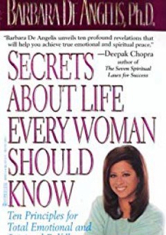 Secrets About Life Every Woman Should Know: Ten Principles for Total Emotional and Spiritual Fulfillment