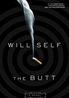 The Butt: A Novel - Will Self
