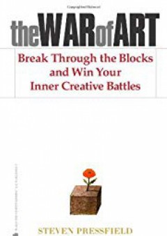 The War of Art: Break Through the Blocks and Win Your Inner Creative Battles - Steven Pressfield