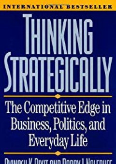 Thinking Strategically: The Competitive Edge in Business, Politics, and Everyday Life - Avinash K. Dixit