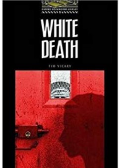 The Oxford Bookworms Library Stage 1 Best-seller Pack: Stage 1: 400 Headwords White Death - Tim Vicary