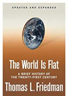 The World Is Flat [Updated and Expanded]: A Brief History of the Twenty-first Century - Thomas L. Friedman