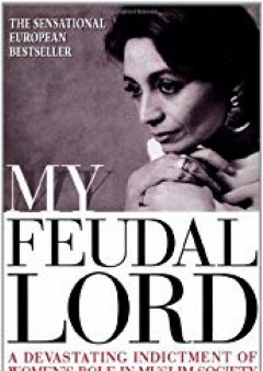 My Feudal Lord: A Devastating Indictment of Women's Role in Muslim Society