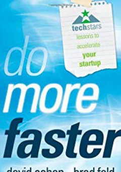Do More Faster: TechStars Lessons to Accelerate Your Startup
